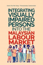 INTEGRATING VISUALLY IMPAIRED PERSONS INTO THE MALAYSIAN LABOUR MARKET
